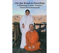 On The Road To Freedom: A Pilgrimage In India Volume 2