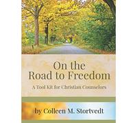 On the Road to Freedom: A Tool Kit for Christian Counselors