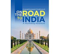 On the Road to India: A Hitchhiking Adventure