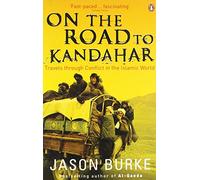 On the Road to Kandahar – Travels Through Conflict in the Islamic World – Penguin Books