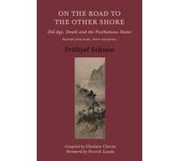 On the Road to the Other Shore: Old Age, Death and the Posthumous States