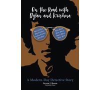 On the Road with Dylan and Krishna: A Modern-Day Detective Story