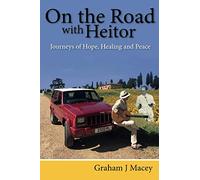 On the Road with Heitor: Journeys of Hope, Healing and Peace: 1 (The Road Trilogy)