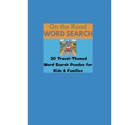 On the Road Word Search: 20 Travel-Themed Puzzles for Kids & Families: Fun Vacation Brain Games for Road Trips, Airplanes, and Family Adventures!