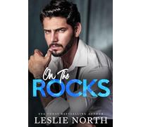 On the Rocks: A Grumpy Sunshine Second Chance Billionaire Boss Romance (Manhattan Bossholes)