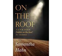 On The Roof: A look inside Fiddler on the Roof in Yiddish