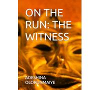 ON THE RUN: THE WITNESS