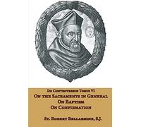 On the Sacraments in General, on Baptism and on Confirmation