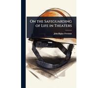 On the Safeguarding of Life in Theaters