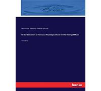 On the Sensations of Tone as a Physiological Basis for the Theory of Music: Third Edition