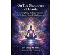 On The Shoulders Of Giants: Contemplating The Super Scientific On My Journey Towards Enlightenment