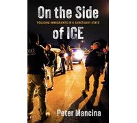 On the Side of ICE : Policing Immigrants in a Sanctuary State