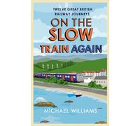 On the Slow Train Again