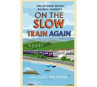 On the Slow Train Again