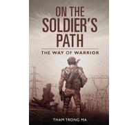 On The Soldier's Path : The Way of Warrior