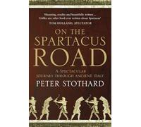 On the Spartacus Road – A Spectacular Journey through Ancient Italy