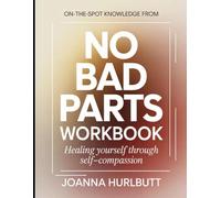 On-the-Spot Knowledge from No Bad Parts: Healing Yourself Through Self-Compassion