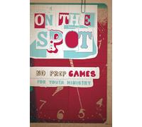 On The Spot - No-Prep Games For Youth Ministry