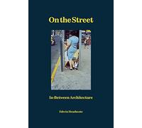 On the Street: In-Between Architecture (Hardback) - Edwin Heathcote Book