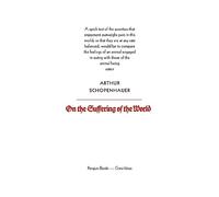 Penguin Great Ideas : On The Suffering of the World: Arthur Schopenhauer