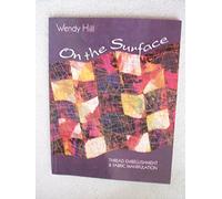 On the Surface: Thread Embellishment and Fabric Manipulation