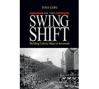 On the Swing Shift: Building Liberty Ships in Savannah