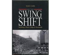 On the Swing Shift: Building Liberty Ships in Savannah