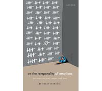 On the Temporality of Emotions: An Essay on Grief, Anger, and Love