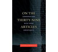 On the Thirty-nine Articles: A Conversation with Tudor Christianity