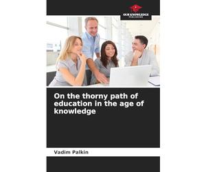 On the thorny path of education in the age of knowledge