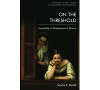 On the Threshold : Hospitality in Shakespeare's Drama