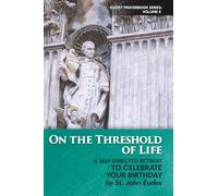 On the Threshold of Life: A Self-Directed Retreat to Celebrate Your Birthday: 5 (Eudist Prayerbook Series)