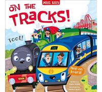 On the Tracks!: An Action-Packed Non-Fiction Guide to Trains for Young Readers (Busy Machines)