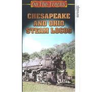 On The Tracks: Chesapeake And Ohio Steam Locos [VHS]