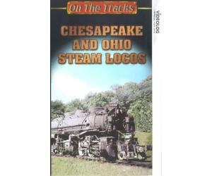 On The Tracks: Chesapeake And Ohio Steam Locos [VHS]