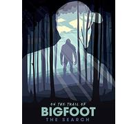 On the Trail of Bigfoot: The Search
