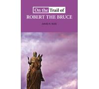 On the Trail of Robert the Bruce