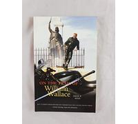 On the Trail of William Wallace (On the Trail of)