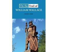 On the Trail of William Wallace