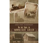 On the Trail to Moonlight Gulch