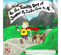 On the Twelfth Day of Summer My Toddler Gave to Me...