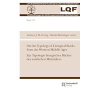 On the Typology of Liturgical Books from the Western Middle Ages / Zur Typologie Liturgischer Bucher Des Westlichen Mittelalters (Liturgiewissenschaftliche Quellen Und Forschungen, 115)