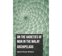 On the Varieties of Man in the Malay Archipelago