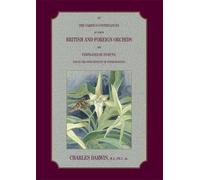 On the Various Contrivances by Which British and Foreign Orchids are Fertilised by Insects,and the Good Effects of Intercrossing