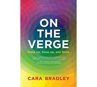 On the Verge: Wake Up, Show Up, and Shine