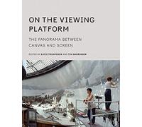 On the Viewing Platform: The Panorama between Canvas and Screen