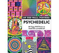 On the Wall Posters: Psychedelic: 30 Trippy Wall Posters to Tear Out and Hang Up (Home Décor Gift Series)