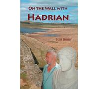 On the Wall with Hadrian