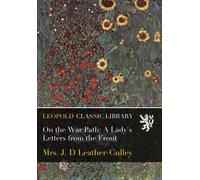 On the War Path: A Lady's Letters from the Front