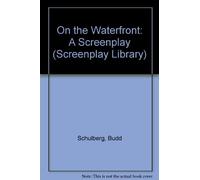 On the Waterfront: A Screenplay (Screenplay Library)